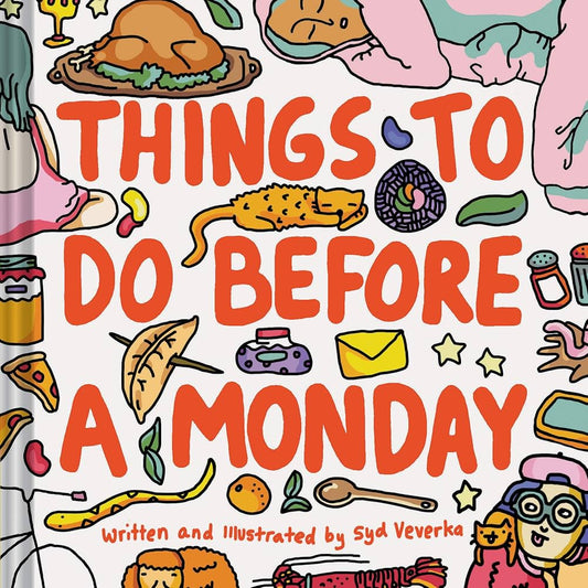 Things to do Before Monday - Syd Veverka