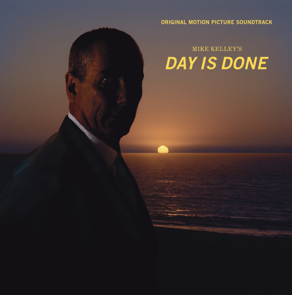 Mike Kelley's "Day is Done" Original Motion Picture Soundtrack